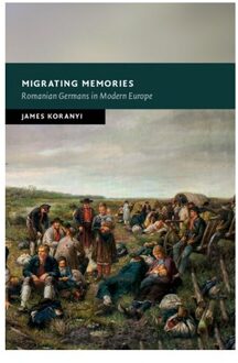 Migrating Memories - New Studies In European History - James (University of Durham) Kor