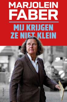 Mij krijgen ze niet klein -  Marjolein Faber (ISBN: 9789044660753)