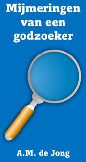 Mijmeringen van een godzoeker -  A.M. de Jong (ISBN: 9789083436456)