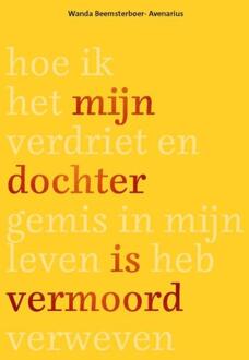 Mijn dochter is vermoord -  Wanda Beemsterboer (ISBN: 9789081932264)