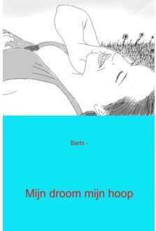 Mijn droom mijn hoop - Boek Mijnbestseller B.V. (9461938721)
