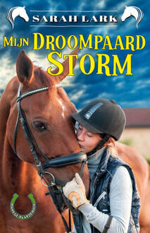 Mijn Droompaard Storm - Manege Paardenhof - Sarah Lark