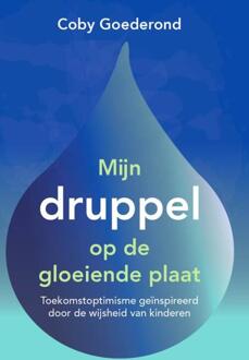 Mijn Druppel Op De Gloeiende Plaat - (ISBN:9789492723598)