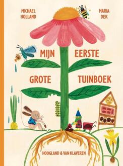Mijn eerste grote tuinboek -  Michael Holland (ISBN: 9789089674708)