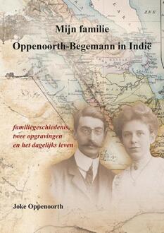 Mijn familie Oppenoorth-Begemann in Indië -  Joke Oppenoorth (ISBN: 9789463657358)