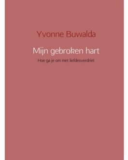 Mijn gebroken hart - Boek Yvonne Buwalda (9462542481)
