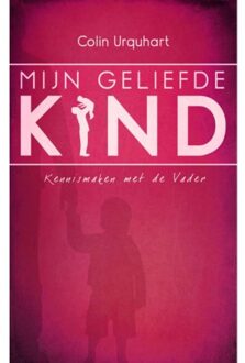 Mijn geliefde Kind - Boek Colin Urquhart (9058111229)