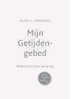 Mijn getijdengebed - Boek Elise G. Lengkeek (9085202876)