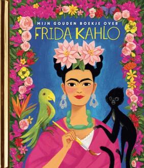 Mijn Gouden Boekje Over Frida Kahlo - Gouden Boekjes - Silvia Lopez