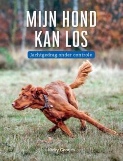 Mijn hond kan los -  Nicky Gootjes (ISBN: 9789493358959)