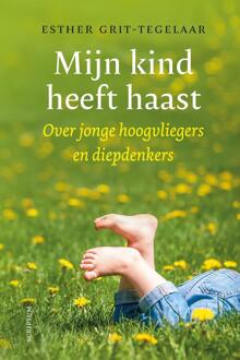 Mijn kind heeft haast -  Esther Grit-Tegelaar (ISBN: 9789463192941)