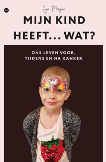 Mijn kind heeft... wat? -  Inge Morgan (ISBN: 9789465286709)