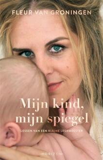 Mijn kind, mijn spiegel -  Fleur van Groningen (ISBN: 9789464104950)