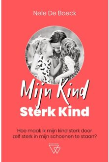 Mijn kind, sterk kind - (ISBN:9789492419828)