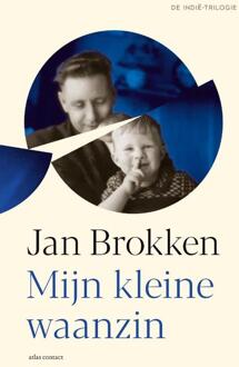 Mijn Kleine Waanzin - De Indië-Trilogie - Jan Brokken