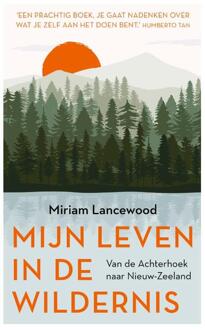 Mijn leven in de wildernis -  Miriam Lancewood (ISBN: 9789043935005)