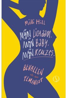 Mijn lichaam. Mijn baby. Mijn keuzes. - (ISBN:9789492995742)