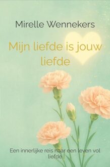 Mijn liefde is jouw liefde - Mirelle Wennekers - ebook