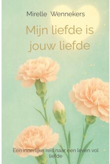 Mijn Liefde Is Jouw Liefde - Mirelle Wennekers