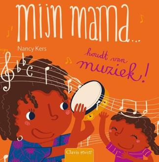 Mijn mama... houdt van muziek! -  Nancy Kers (ISBN: 9789044856200)