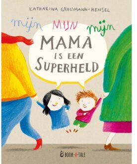 Mijn Mama Is Een Superheld - Katharina Grossmann-Hensel
