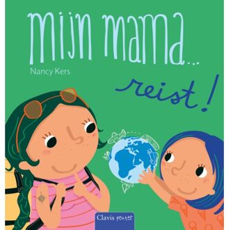 Mijn Mama...Reist! - Mijn Mama - Nancy Kers