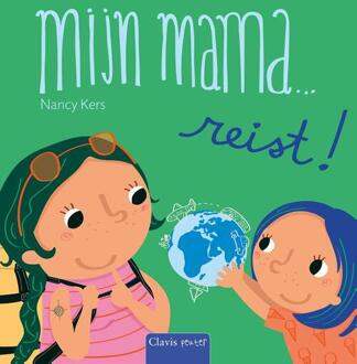Mijn mama...reist! -  Nancy Kers (ISBN: 9789044856347)