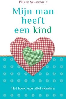 Mijn man heeft een kind - Boek Pauline Schonewille (9043518344)