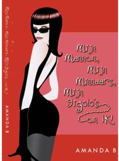 Mijn mannen, mijn minnaars, mijn gigolo s en ... ik - Boek Amanda B (9088600775)