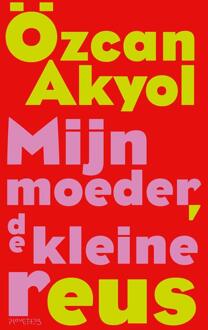 Mijn moeder, de kleine reus -  Özcan Akyol (ISBN: 9789044659559)