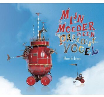 Mijn moeder is een paradijsvogel - Boek Harm de Jonge (9089671692)