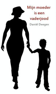 Mijn moeder is een vaderjood - Boek Daniel Deegen (9462549834)