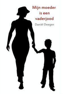 Mijn moeder is een vaderjood - Boek Daniel Deegen (9462549834)