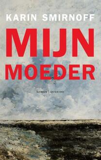 Mijn moeder -  Karin Smirnoff (ISBN: 9789021464312)