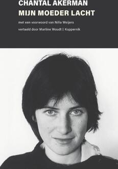 Mijn moeder lacht -  Chantal Akerman (ISBN: 9789083347196)