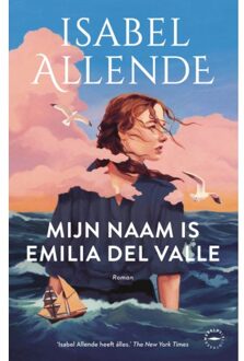 Mijn Naam Is Emilia Del Valle - Isabel Allende