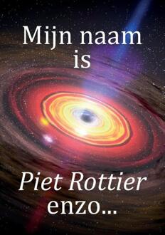 Mijn naam is Piet Rottier enzo... - Boek Piet Rottier (9463453857)