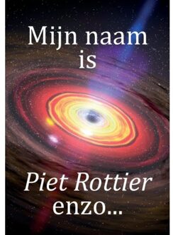 Mijn naam is Piet Rottier enzo... - Boek Piet Rottier (9463453857)
