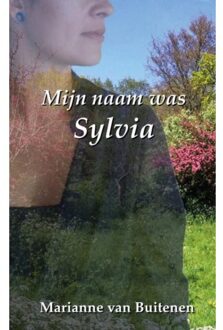 Mijn naam was Sylvia - Boek Marianne van Buitenen (946318354X)