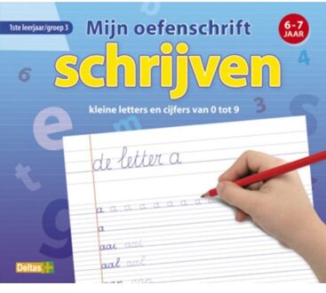 Mijn oefenschrift / Schrijven kleine letters en cijfers van 0 tot 9 - Boek Deltas Centrale uitgeverij (9044729659)