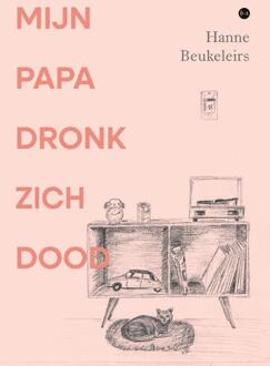 Mijn papa dronk zich dood -  Hanne Beukeleirs (ISBN: 9789464892499)
