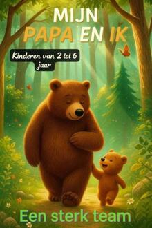 Mijn papa en ik – Een sterk team -  Bina Entdecker (ISBN: 9789403807430)