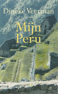 Mijn Peru - Boek A.J. Veerman (9086660185)