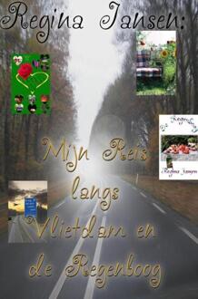 Mijn reis langs Vlietdam en de Regenboog - Regina Jansen (ISBN: 9789403760841)