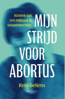 Mijn strijd voor abortus -  Rein Bellens (ISBN: 9789057209673)