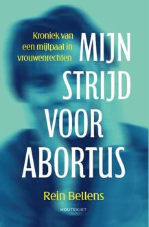 Mijn strijd voor abortus -  Rein Bellens (ISBN: 9789057209680)