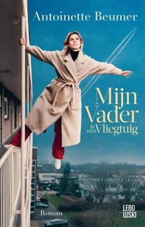 Mijn vader is een vliegtuig -  Antoinette Beumer (ISBN: 9789048870196)