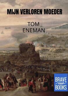 Mijn verloren Moeder -  Tom Eneman (ISBN: 9789465012872)