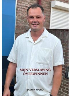 Mijn Verslaving Overwinnen - Jasmin Hajro