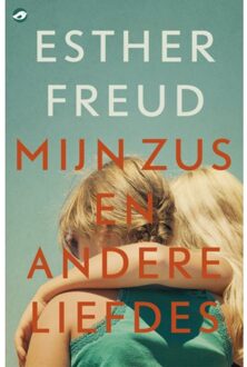Mijn Zus En Andere Liefdes - Esther Freud